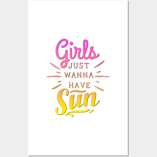 Girls Just Wanna Have Sun Posters and Art